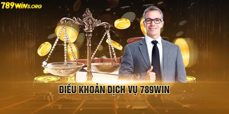 Điều khoản dịch vụ 789win đối với thành viên của mình