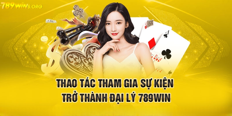 Hướng dẫn thao tác đăng ký làm đại lý 789win